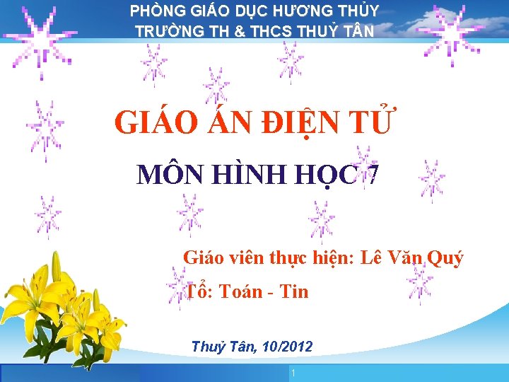 PHÒNG GIÁO DỤC HƯƠNG THỦY TRƯỜNG TH & THCS THUỶ T N GIÁO ÁN