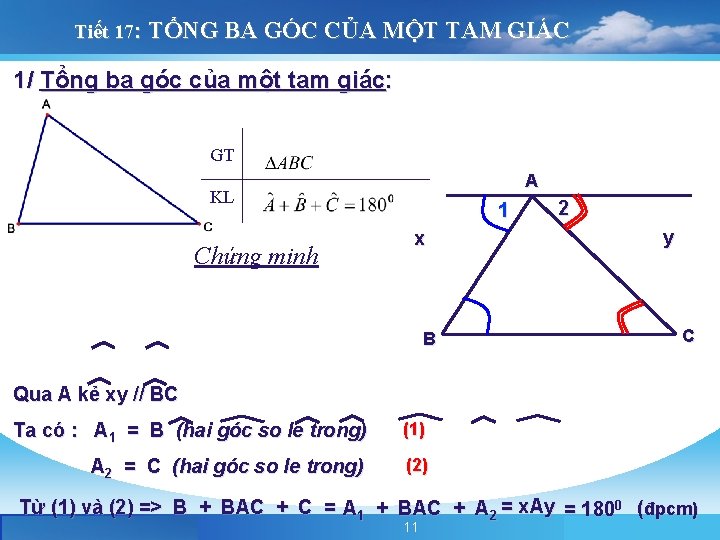 Tiết 17: TỔNG BA GÓC CỦA MỘT TAM GIÁC 1/ Tổng ba góc của