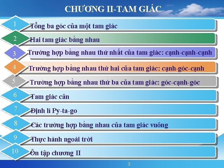 CHƯƠNG II-TAM GIÁC 1 Tổng ba góc của một tam giác 2 Hai tam