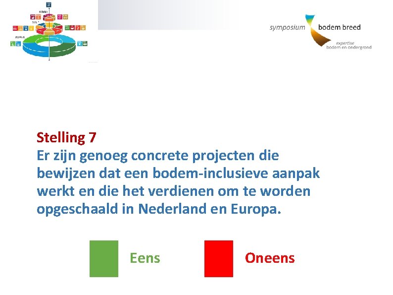 Stelling 7 Er zijn genoeg concrete projecten die bewijzen dat een bodem-inclusieve aanpak werkt