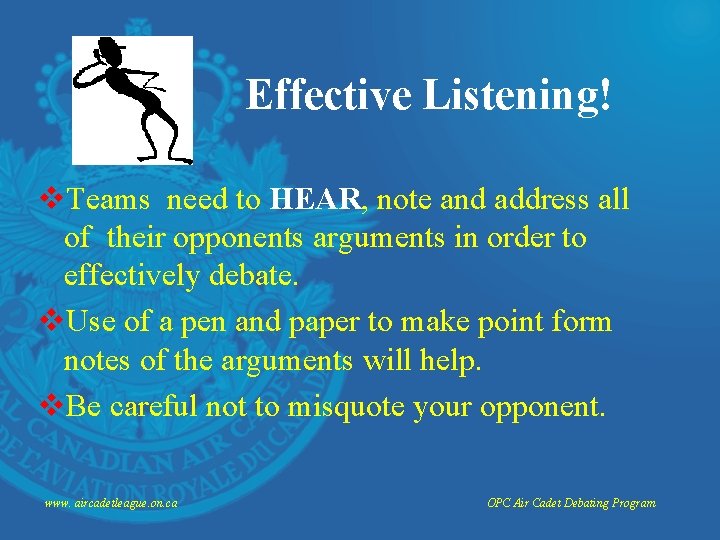 Effective Listening! v. Teams need to HEAR, note and address all of their opponents