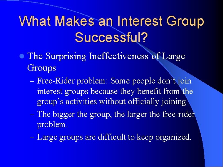 What Makes an Interest Group Successful? l The Surprising Ineffectiveness of Large Groups –