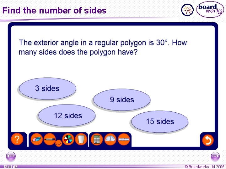 Find the number of sides 13 of 67 © Boardworks Ltd 2005 