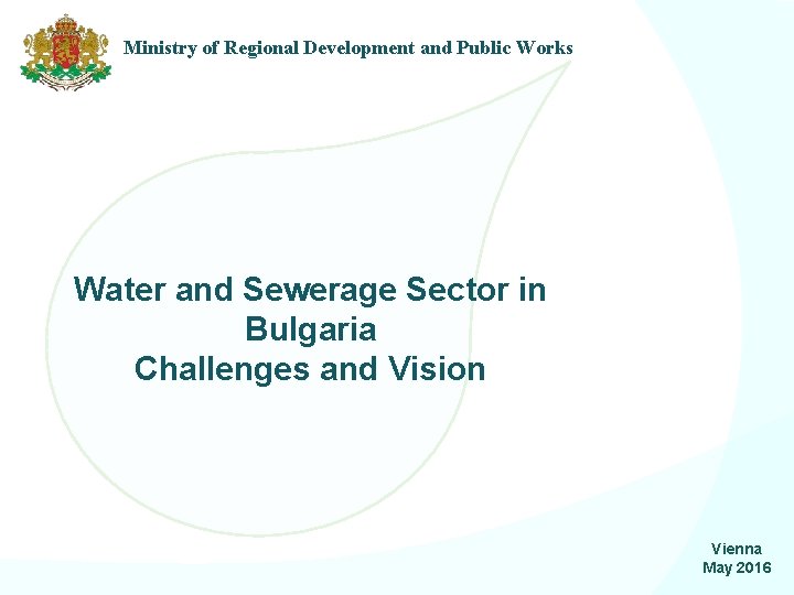 Ministry of Regional Development and Public Works Water and Sewerage Sector in Bulgaria Challenges