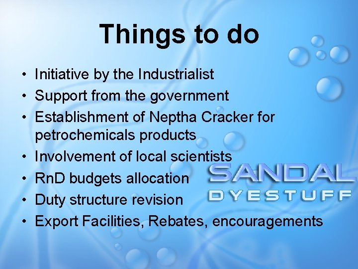 Things to do • Initiative by the Industrialist • Support from the government •