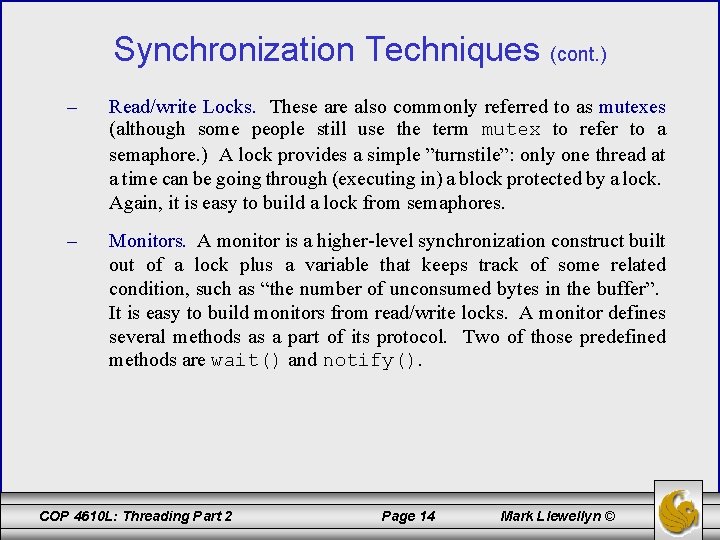Synchronization Techniques (cont. ) – Read/write Locks. These are also commonly referred to as