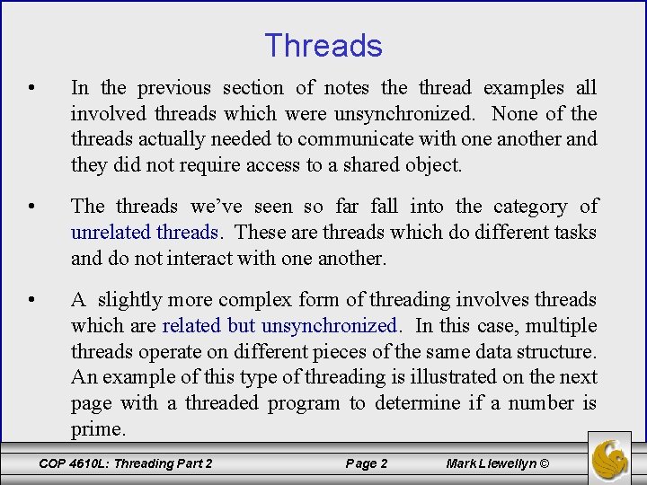 Threads • In the previous section of notes the thread examples all involved threads