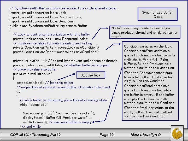 // Synchronized. Buffer synchronizes access to a single shared integer. Synchronized Buffer import java.