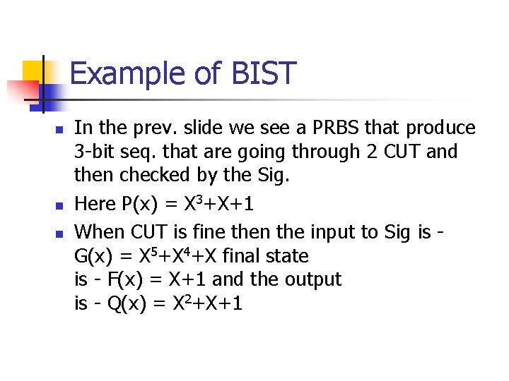 Example of BIST n n n In the prev. slide we see a PRBS