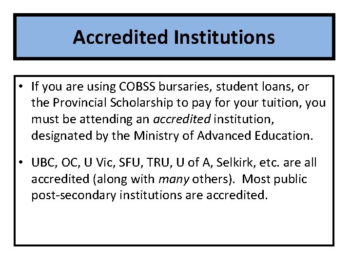 Accredited Institutions • If you are using COBSS bursaries, student loans, or the Provincial