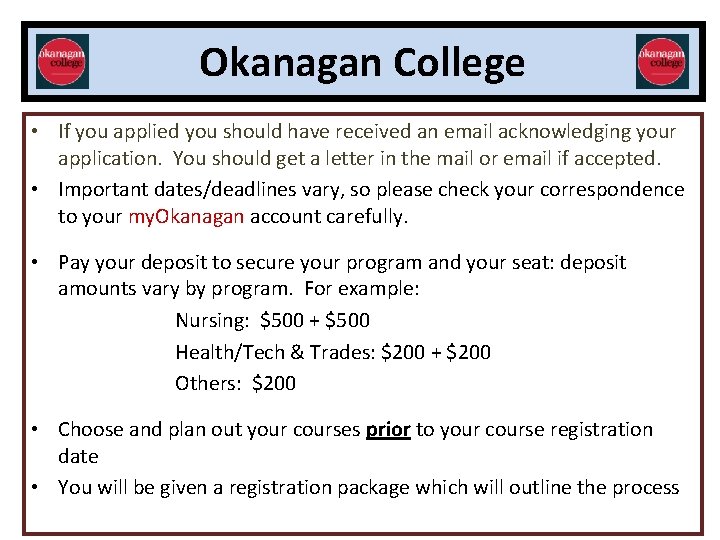 Okanagan College • If you applied you should have received an email acknowledging your