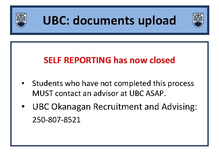 UBC: documents upload SELF REPORTING has now closed • Students who have not completed