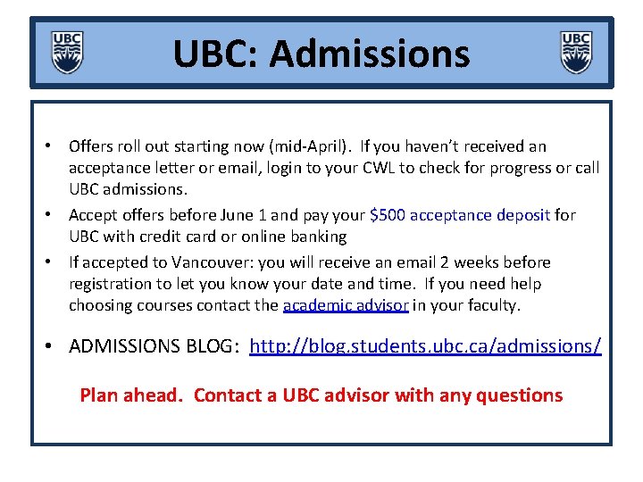 UBC: Admissions • Offers roll out starting now (mid-April). If you haven’t received an