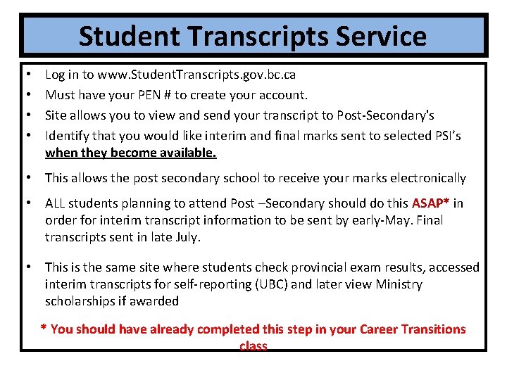 Student Transcripts Service • • Log in to www. Student. Transcripts. gov. bc. ca