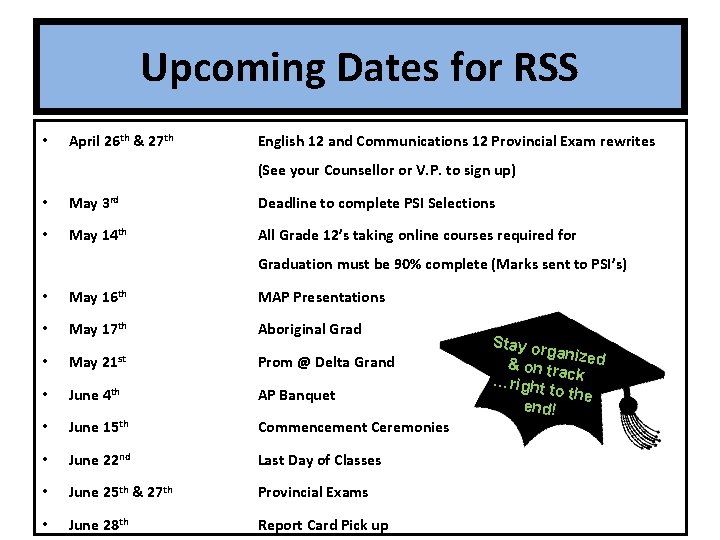 Upcoming Dates for RSS • April 26 th & 27 th English 12 and