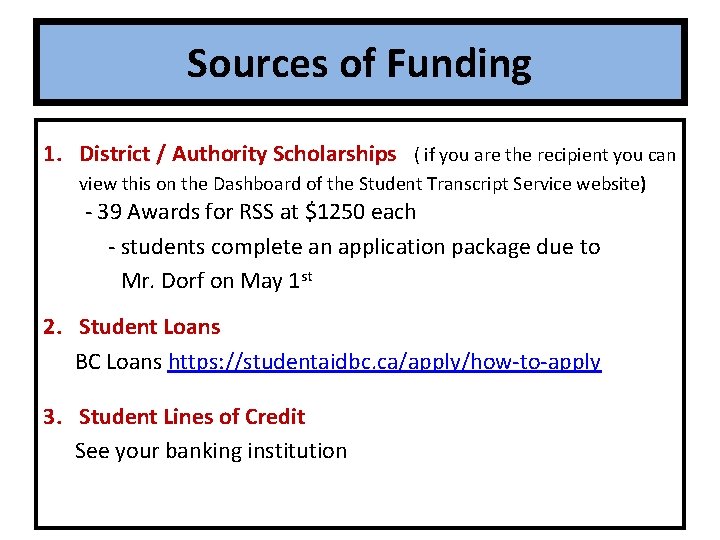 Sources of Funding 1. District / Authority Scholarships ( if you are the recipient