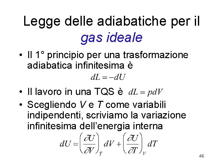 Legge delle adiabatiche per il gas ideale • Il 1° principio per una trasformazione