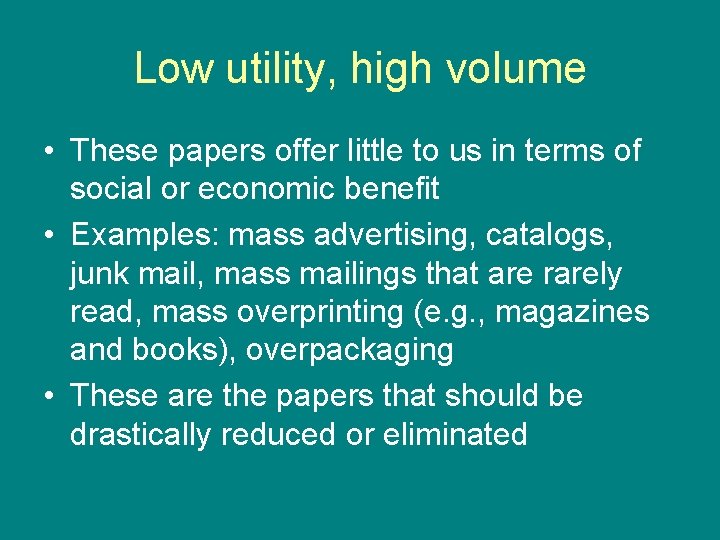 Low utility, high volume • These papers offer little to us in terms of