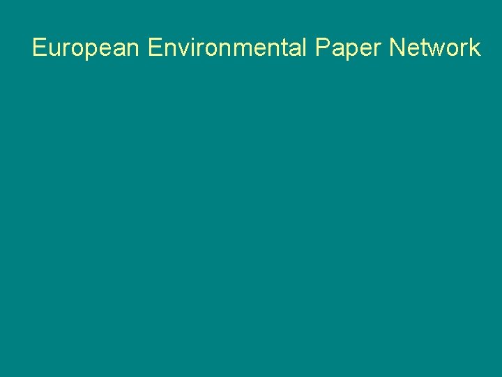 European Environmental Paper Network 