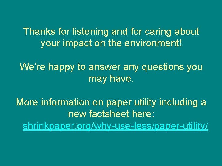 Thanks for listening and for caring about your impact on the environment! We’re happy