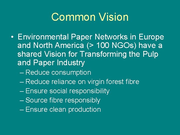 Common Vision • Environmental Paper Networks in Europe and North America (> 100 NGOs)