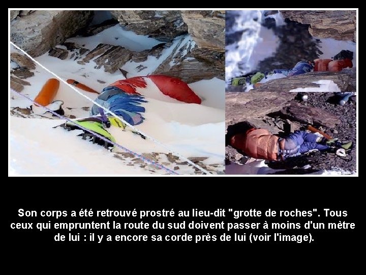 Son corps a été retrouvé prostré au lieu-dit "grotte de roches". Tous ceux qui