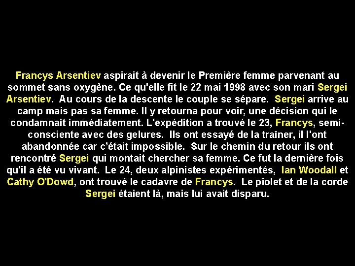 Francys Arsentiev aspirait à devenir le Première femme parvenant au sommet sans oxygène. Ce