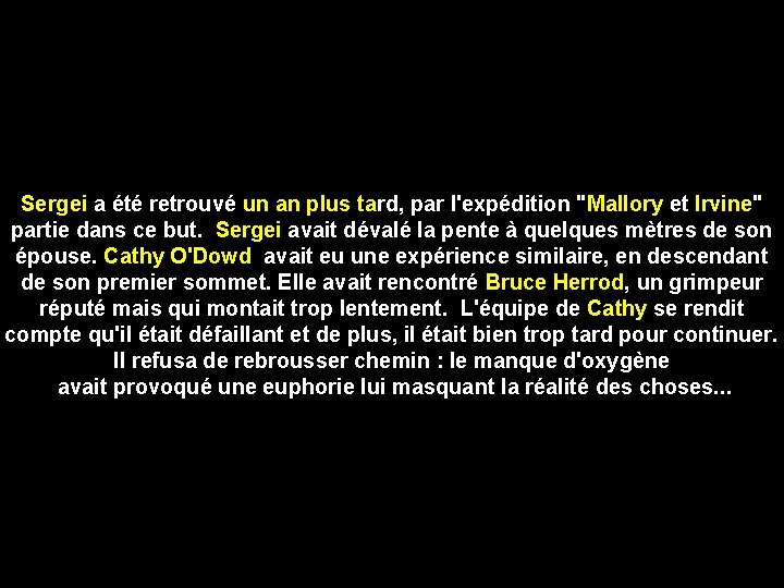 Sergei a été retrouvé un an plus tard, par l'expédition "Mallory et Irvine" partie