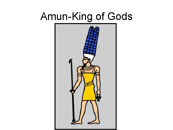 Amun-King of Gods 