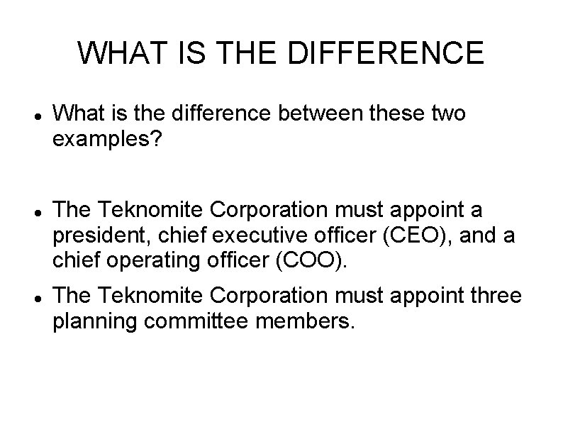 WHAT IS THE DIFFERENCE What is the difference between these two examples? The Teknomite