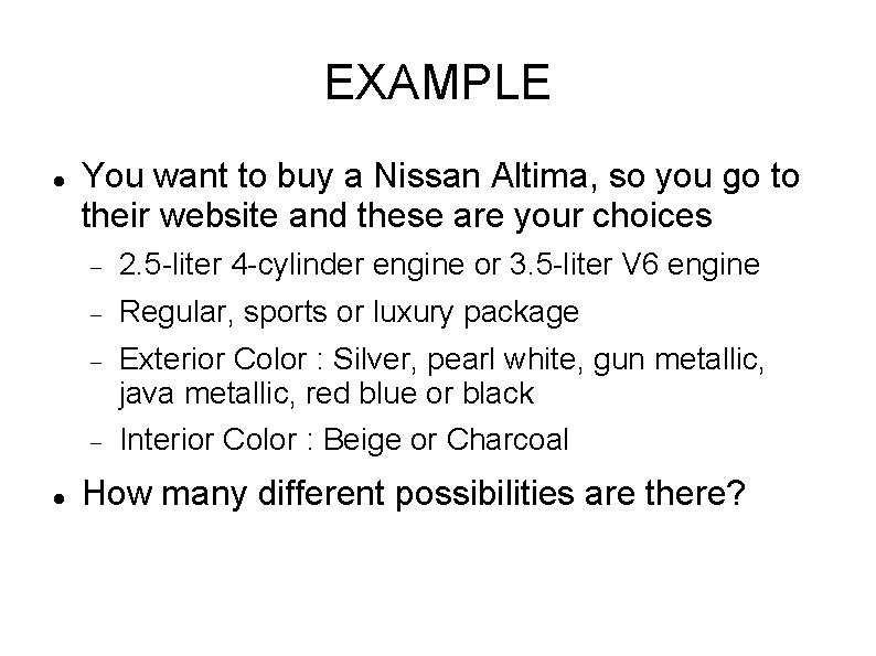 EXAMPLE You want to buy a Nissan Altima, so you go to their website