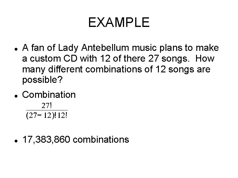 EXAMPLE A fan of Lady Antebellum music plans to make a custom CD with