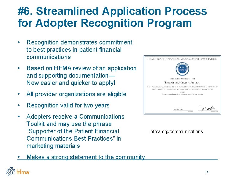 #6. Streamlined Application Process for Adopter Recognition Program • Recognition demonstrates commitment to best