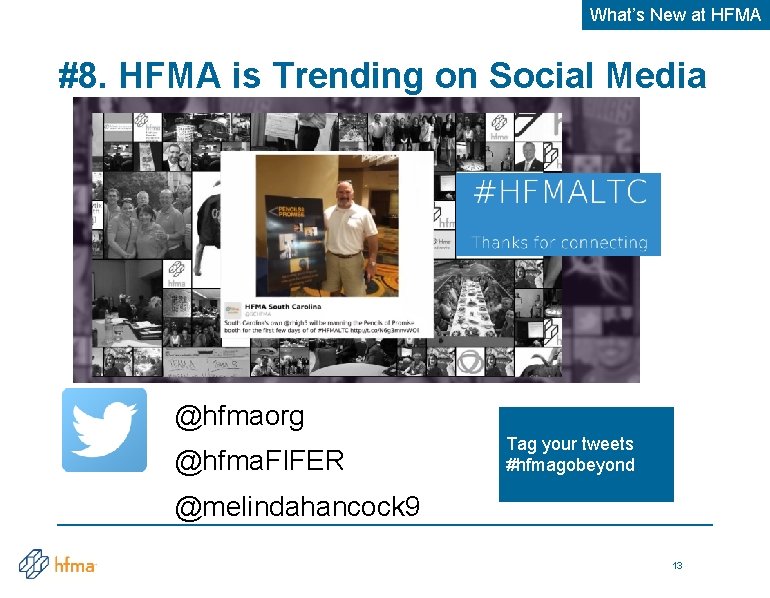 What’s New at HFMA #8. HFMA is Trending on Social Media @hfmaorg @hfma. FIFER