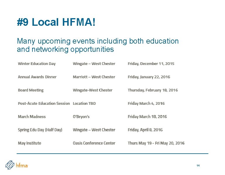 #9 Local HFMA! Many upcoming events including both education and networking opportunities 14 