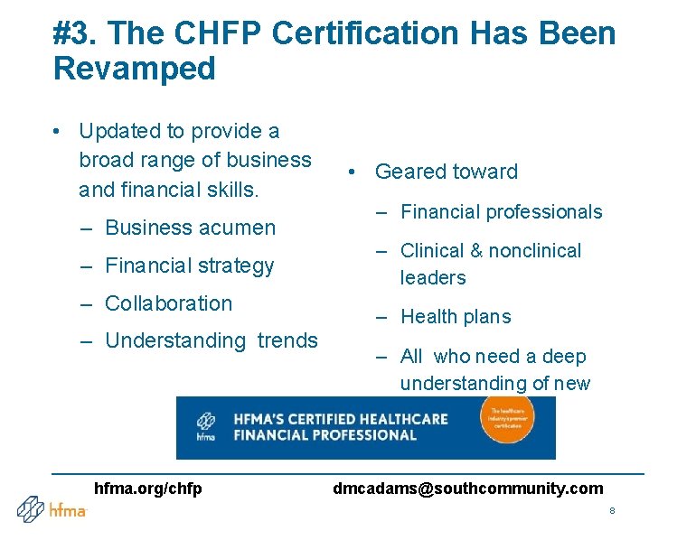 #3. The CHFP Certification Has Been Revamped • Updated to provide a broad range