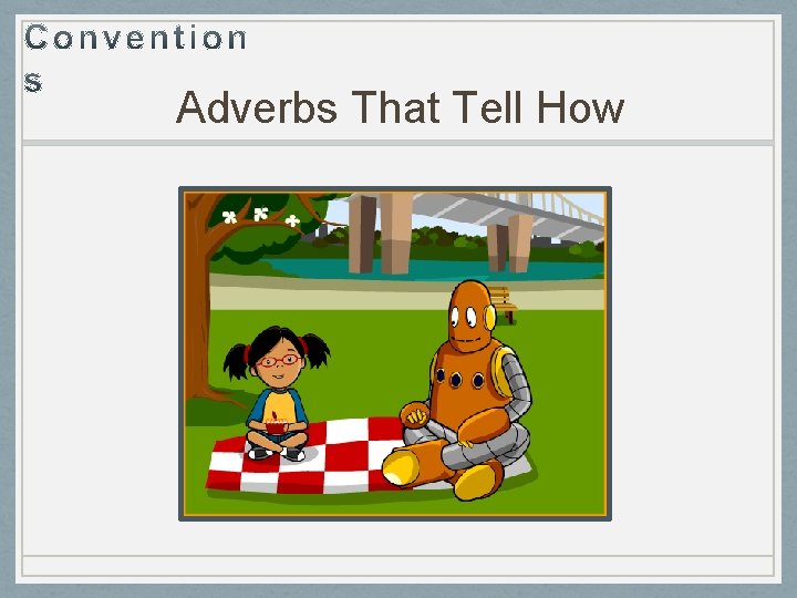 Adverbs That Tell How 