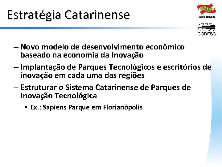 Estratégia Catarinense – Novo modelo de desenvolvimento econômico baseado na economia da Inovação –