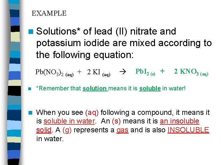 EXAMPLE n Solutions* of lead (II) nitrate and potassium iodide are mixed according to