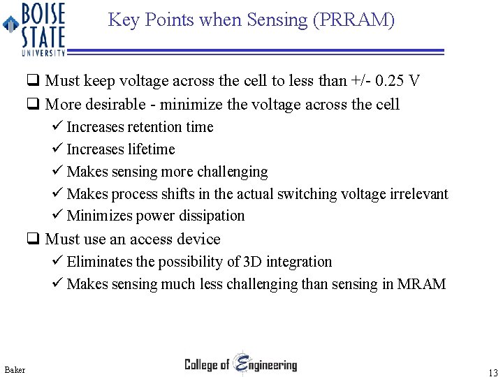 Key Points when Sensing (PRRAM) q Must keep voltage across the cell to less