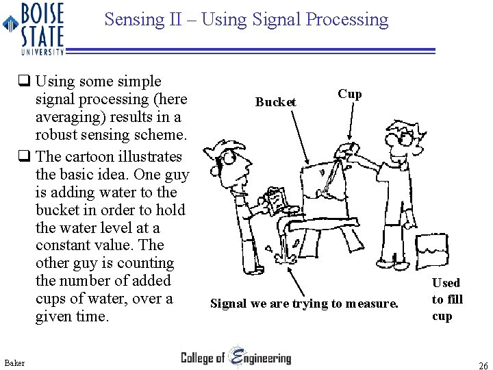 Sensing II – Using Signal Processing q Using some simple signal processing (here averaging)