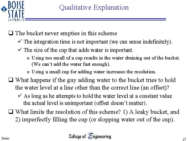Qualitative Explanation q The bucket never empties in this scheme ü The integration time