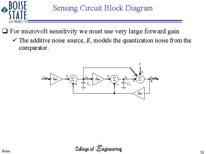Sensing Circuit Block Diagram q For microvolt sensitivity we must use very large forward