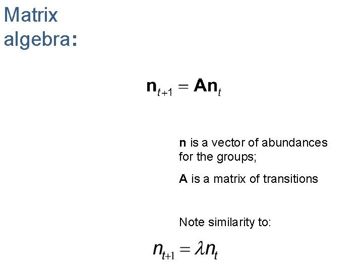 Matrix algebra: n is a vector of abundances for the groups; A is a