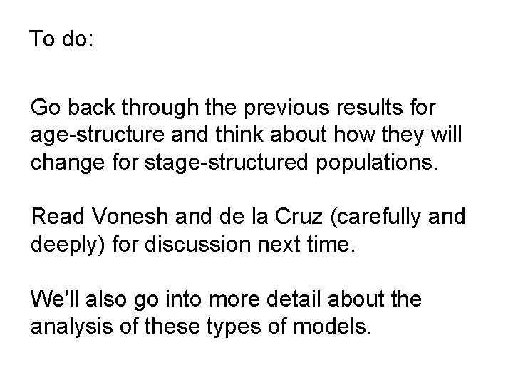 To do: Go back through the previous results for age-structure and think about how