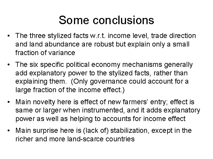 Some conclusions • The three stylized facts w. r. t. income level, trade direction