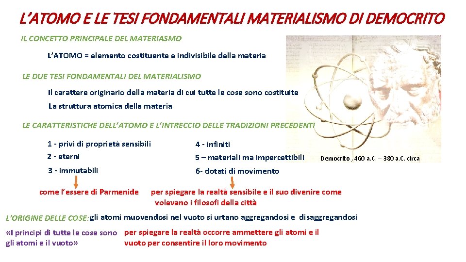 L’ATOMO E LE TESI FONDAMENTALI MATERIALISMO DI DEMOCRITO IL CONCETTO PRINCIPALE DEL MATERIASMO L’ATOMO