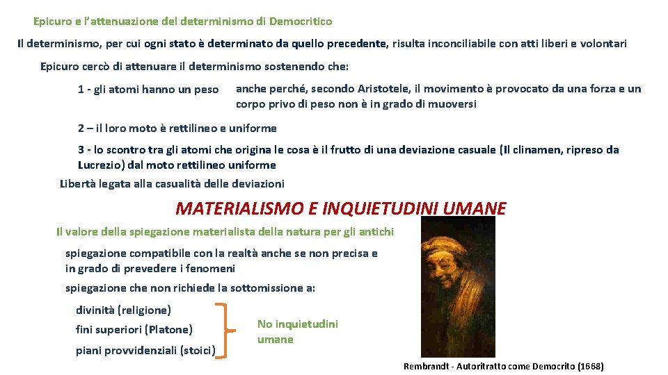 Epicuro e l’attenuazione del determinismo di Democritico Il determinismo, per cui ogni stato è