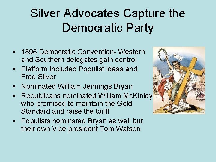 Silver Advocates Capture the Democratic Party • 1896 Democratic Convention- Western and Southern delegates