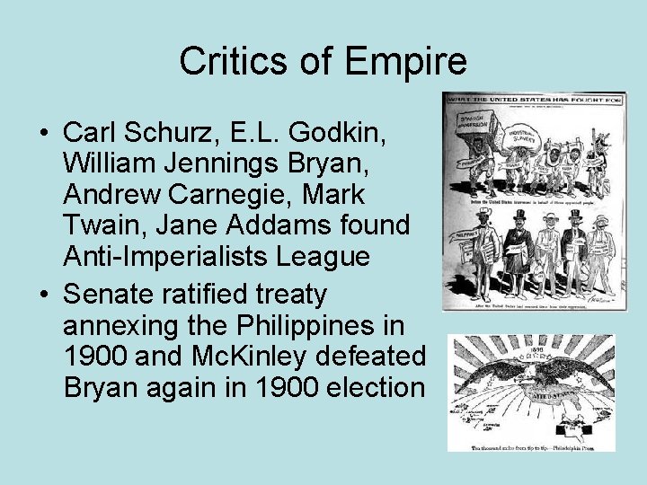 Critics of Empire • Carl Schurz, E. L. Godkin, William Jennings Bryan, Andrew Carnegie,